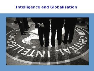 Intelligence and Globalisation