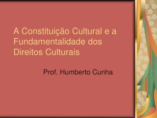 A Constituição Cultural e a Fundamentalidade dos Direitos Culturais