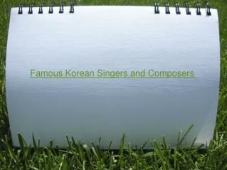 Famous Korean Singers and Composers 
