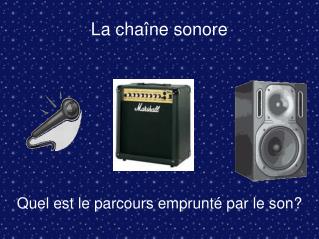 La chaîne sonore