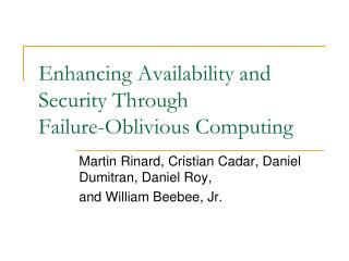 Enhancing Availability and Security Through Failure-Oblivious Computing