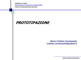 PROTOTIPAZIONE Maria Cristina Caratozzolo cristinaratozzolo@polimi.it