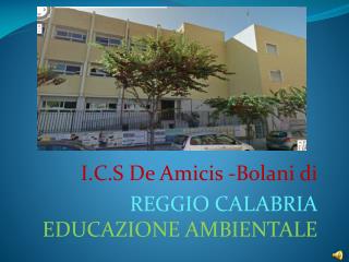 I.C.S De Amicis -Bolani di REGGIO CALABRIA EDUCAZIONE AMBIENTALE