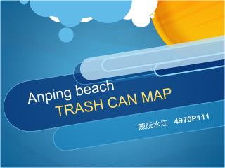 Anping beach TRASH CAN MAP