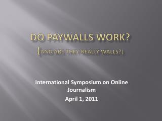 Do Paywalls Work ? ( And are they really walls?)