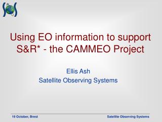 Using EO information to support S&amp;R* - the CAMMEO Project