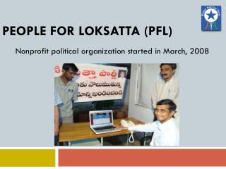 PEOPLE FOR LOKSATTA (PFL)