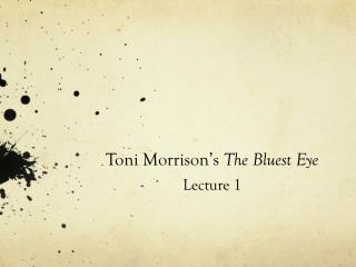 Toni Morrison’s The Bluest Eye Lecture 1