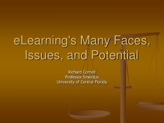 eLearning's Many Faces, Issues, and Potential