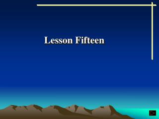 Lesson Fifteen