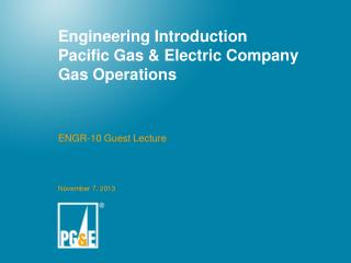 Engineering Introduction Pacific Gas &amp; Electric Company Gas Operations