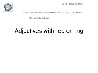 Adjectives with -ed or -ing