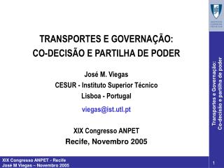 TRANSPORTES E GOVERNAÇÃO: CO-DECISÃO E PARTILHA DE PODER José M. Viegas