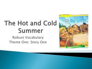 The Hot and Cold Summer