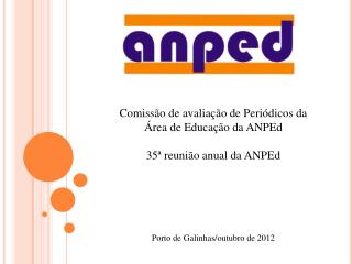 Comissão de avaliação de Periódicos da Área de Educação da ANPEd 35ª reunião anual da ANPEd