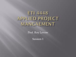 ETI 4448 Applied Project Mangaement