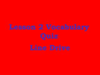Lesson 2 Vocabulary Quiz