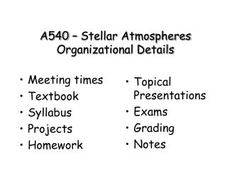 A540 – Stellar Atmospheres Organizational Details