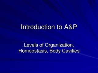 Introduction to A&amp;P