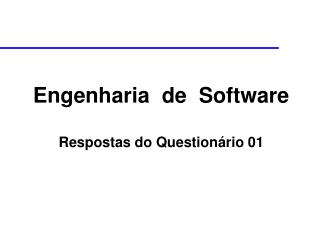 Engenharia de Software Respostas do Questionário 01