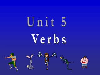 Unit 5 Verbs