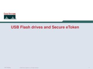 USB Flash drives and Secure eToken