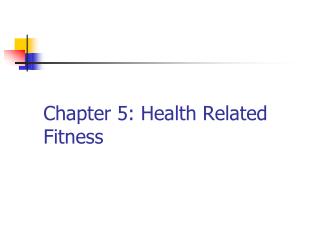 Chapter 5: Health Related Fitness