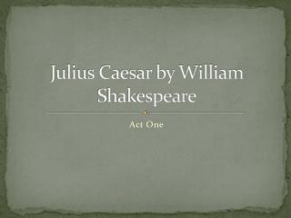 Julius Caesar by William Shakespeare