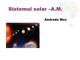 Sistemul solar –A.M.