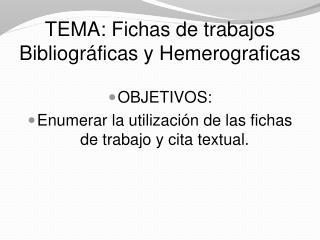 TEMA: Fichas de trabajos Bibliográficas y Hemerograficas