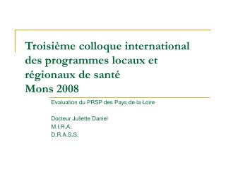 Troisième colloque international des programmes locaux et régionaux de santé Mons 2008