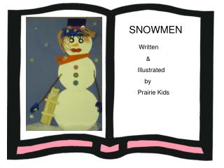 SNOWMEN Written &amp; Illustrated by Prairie Kids