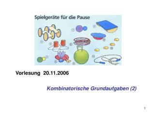 Vorlesung 20.11.2006 		Kombinatorische Grundaufgaben (2)