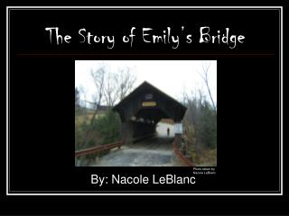 The Story of Emily’s Bridge