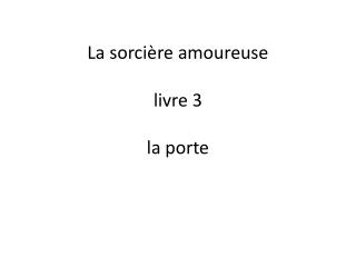 La sorcière amoureuse livre 3 la porte