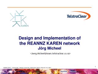 Design and Implementation of the REANNZ KAREN network Jörg Micheel