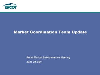 Market Coordination Team Update