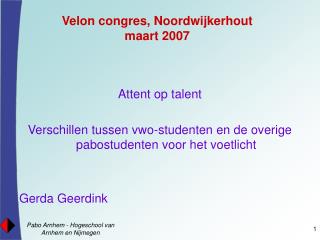 Velon congres, Noordwijkerhout maart 2007