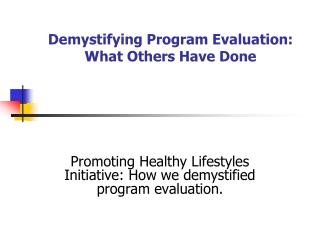 Demystifying Program Evaluation: What Others Have Done