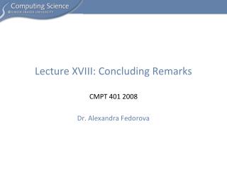 Lecture XVIII: Concluding Remarks