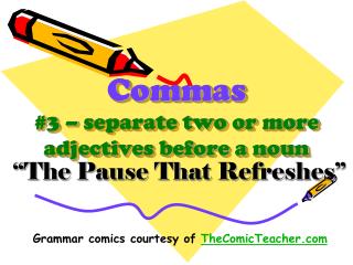 Commas #3 – separate two or more adjectives before a noun