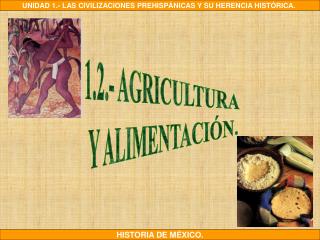 1.2.- AGRICULTURA Y ALIMENTACIÓN.