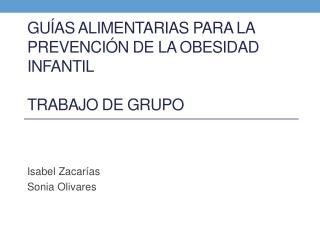 Guías alimentarias para la prevención de la obesidad infantil Trabajo de grupo