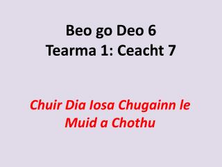 Beo go Deo 6 Tearma 1: Ceacht 7