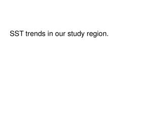 SST trends in our study region.