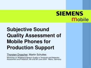 Subjective Sound Quality Assessment of Mobile Phones for Production Support