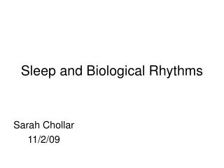 Sleep and Biological Rhythms