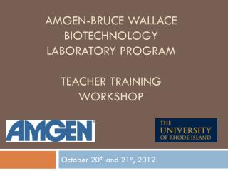 Amgen-Bruce Wallace biotechnology laboratory program teacher Training workshop