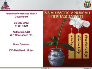 Asian Pacific Heritage Month Observance 31 May 2012 1130- 1230 Auditorium A&amp;D