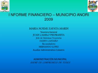 I NFORME FINANCIERO – MUNICIPIO ANORI 2009